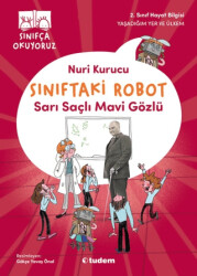 Sınıftaki Robot: Sarı Saçlı Mavi Gözlü - Tudem Yayınları