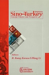 Sino-Turkey Relations : Concept Policies and Prospects - 1