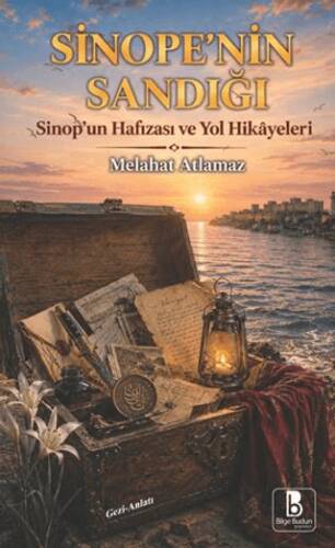 Sinope`nın Sandığı: Sinop’un Hafızası ve Yol Hikâyeleri - 1