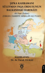 Şıpka Kahramanı Süleyman Paşa Ordusunun Balkandaki Harekâtı - 1