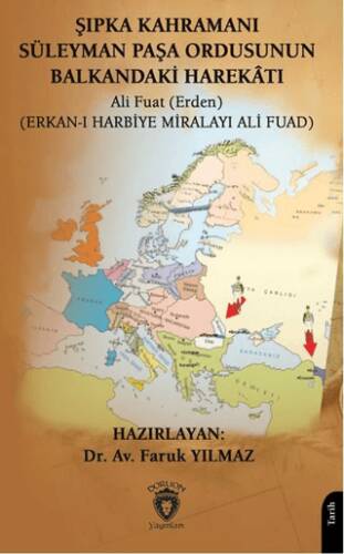 Şıpka Kahramanı Süleyman Paşa Ordusunun Balkandaki Harekâtı - 1