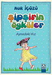 Şipşirin Öyküler : Aynadaki Kız - 1