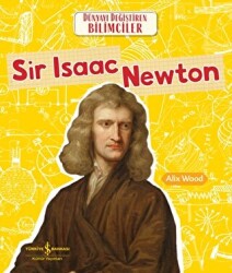 Sir Isaac Newton - Dünyayı Değiştiren Bilimciler - 1