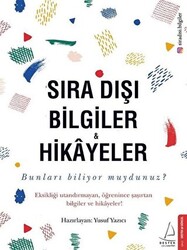 Sıra Dışı Bilgiler ve Hikayeler - 1