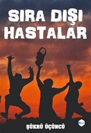 Sıra Dışı Hastalar - 1