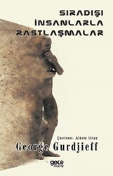 Sıradışı İnsanlarla Rastlaşmalar - 1