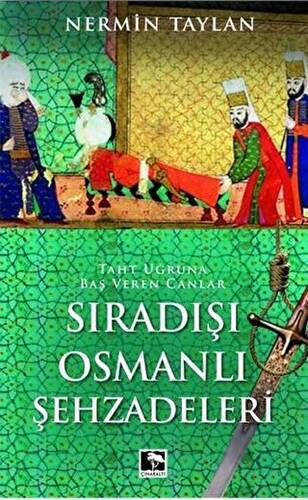 Sıradışı Osmanlı Şehzadeleri - 1