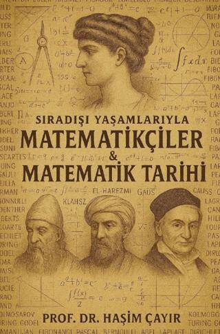 Sıradışı Yaşamlarıyla Matematikçiler ve Matematik Tarihi - 1