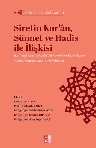 Siret - Sünnet Külliyatı 1 - Siretin Kur`an, Sünnet ve Hadis İle İlişkisi - 1