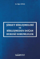 Şirket Birleşmeleri ve Birleşmeden Doğan Hukuki Sorumluluk - 1