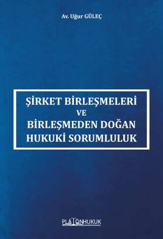 Şirket Birleşmeleri ve Birleşmeden Doğan Hukuki Sorumluluk - 1