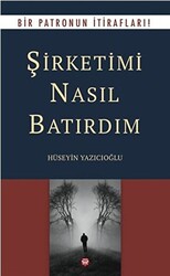 Şirketimi Nasıl Batırdım - 1