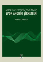 Şirketler Hukuku Açısından Spor Anonim Şirketleri - 1