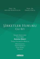 Şirketler Hukuku - Cilt II-I - On İki Levha Yayınları