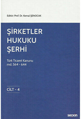 Şirketler Hukuku Şerhi Türk Ticaret Kanunu Md. 124 – 644, 4 Cilt - 1