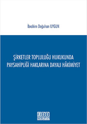Şirketler Topluluğu Hukukunda Paysahipliği Haklarına Dayalı Hakimiyet - 1