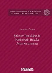 Şirketler Topluluğunda Hakimiyetin Hukuka Aykırı Kullanılması - 1