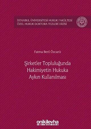 Şirketler Topluluğunda Hakimiyetin Hukuka Aykırı Kullanılması - 1