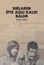 Sırlarım İpte Asılı Kaldı Balım - Kor Kitap