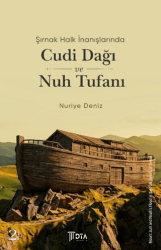 Şırnak Halk İnanışlarında Cudi Dağı ve Nuh Tufanı - DTA Yayıncılık