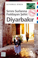 Sırrını Surlarına Fısıldayan Şehir: Diyarbakır - 1