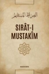 Sırât-ı Mustakîm - 1