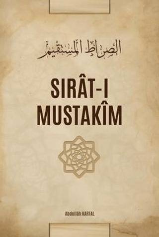 Sırât-ı Mustakîm - 1