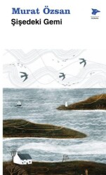 Şişedeki Gemi - Alakarga Sanat Yayınları