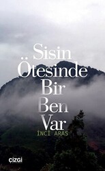 Sisin Ötesinde Bir Ben Var - 1