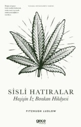 Sisli Hatıralar Haşişin İz Bırakan Hikâyesi - Gece Kitaplığı