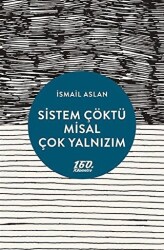 Sistem Çöktü Misal Çok Yalnızım - 160. Kilometre Yayınevi