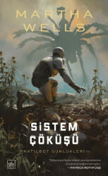 Sistem Çöküşü - Katilbot Günlükleri 7 - İthaki Yayınları