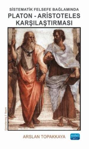 Sistematik Felsefe Bağlamında Platon-Aristoteles Karşılaştırması - 1