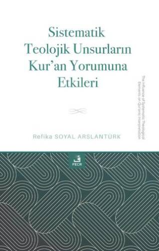 Sistematik Teolojik Unsurların Kur`an Yorumuna Etkileri - 1