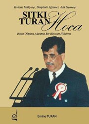 Sıtkı Turan Hoca: İnsan Olmaya Adanmış Bir Hayatın Hikayesi - Tavizsiz Milliyetçi Disiplinli Eğitim - 1