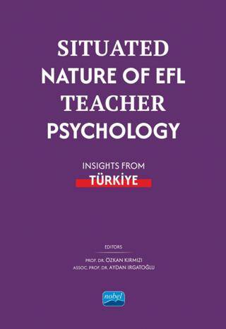 Situated Nature of EFL Teacher Psychology: Insights from Türki̇ye - 1