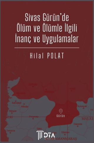 Sivas Gürün`de Ölüm ve Ölümle İlgili İnanç ve Uygulamalar - 1