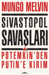 Sivastopol Savaşları Potemkin’den Putin’e Kırım - Kastaş Yayınları