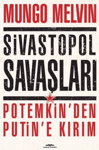Sivastopol Savaşları Potemkin’den Putin’e Kırım - 1