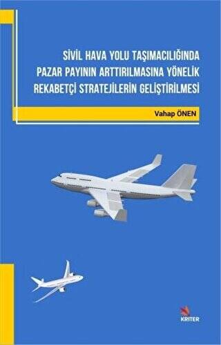 Sivil Hava Yolu Taşımacılığında Pazar Payının Arttırılmasına Yönelik Rekabetçi Stratejilerin Geliştirilmesi - 1