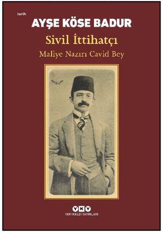 Sivil İttihatçı – Maliye Nazırı Cavid Bey - 1
