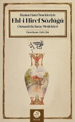 Siyakat Hattı Örnekleriyle Ehl-i Hiref Sözlüğü - Osmanlı’da Saray Meslekleri - 1