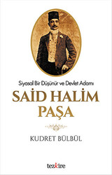 Siyasal Bir Düşünür ve Devlet Adamı Said Halim Paşa - 1