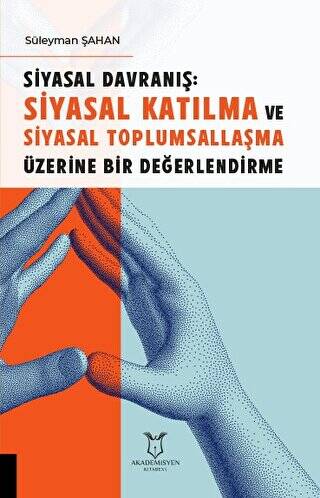 Siyasal Davranış: Siyasal Katılma ve Siyasal Toplumsallaşma Üzerine Bir Değerlendirme - 1