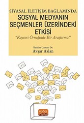 Siyasal İletişim Bağlamında Sosyal Medyanın Seçmenler Üzerindeki Etkisi - 1