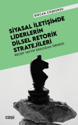 Siyasal İletişimde Liderlerin Dilsel Retorik Stratejileri - Çizgi Kitabevi Yayınları