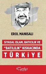 Siyasal İslam, Batıcılık ve Batılılık Kıskacında Türkiye - 1