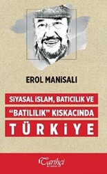 Siyasal İslam, Batıcılık ve Batılılık Kıskacında Türkiye - Tarihçi Kitabevi