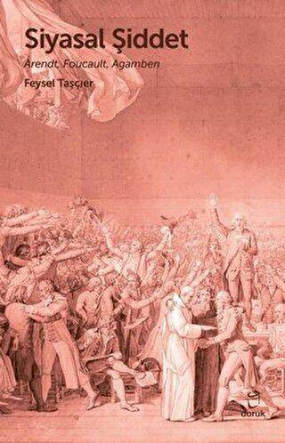 Siyasal Şiddet - Arendt, Foucault, Agamben - 1