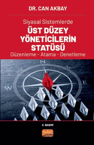 Siyasal Sistemlerde Üst Düzey Yöneticilerin Statüsü Düzenleme - Atama - Denetleme - 1